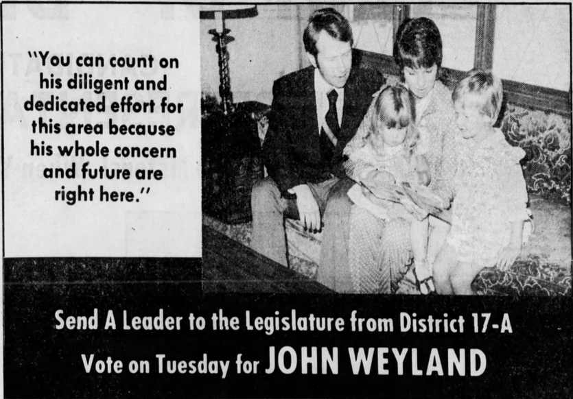 Print advertisement for John Weyland's 1974 HD 17A general election campaign
