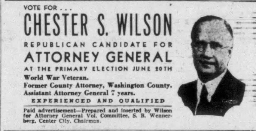 Print advertisement for Chester Wilson's 1938 Republican Attorney General primary campaign